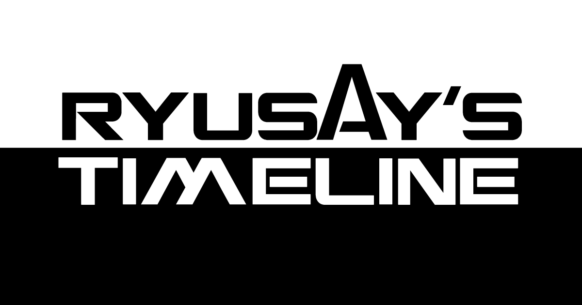 RYUSAY'S TIMELINE